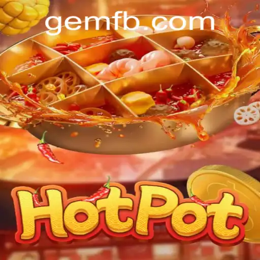 Descubra o Fascinante Mundo de Hotpot: O Jogo de Estratégia Inspirado por GEM.GAME